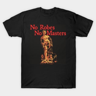 No Robes No Masters - Red Text T-Shirt